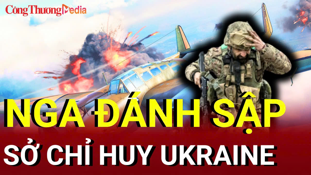 Chiến sự Nga - Ukraine sáng 29/6: Nga đánh sập sở chỉ huy, phá kho đạn Ukraine