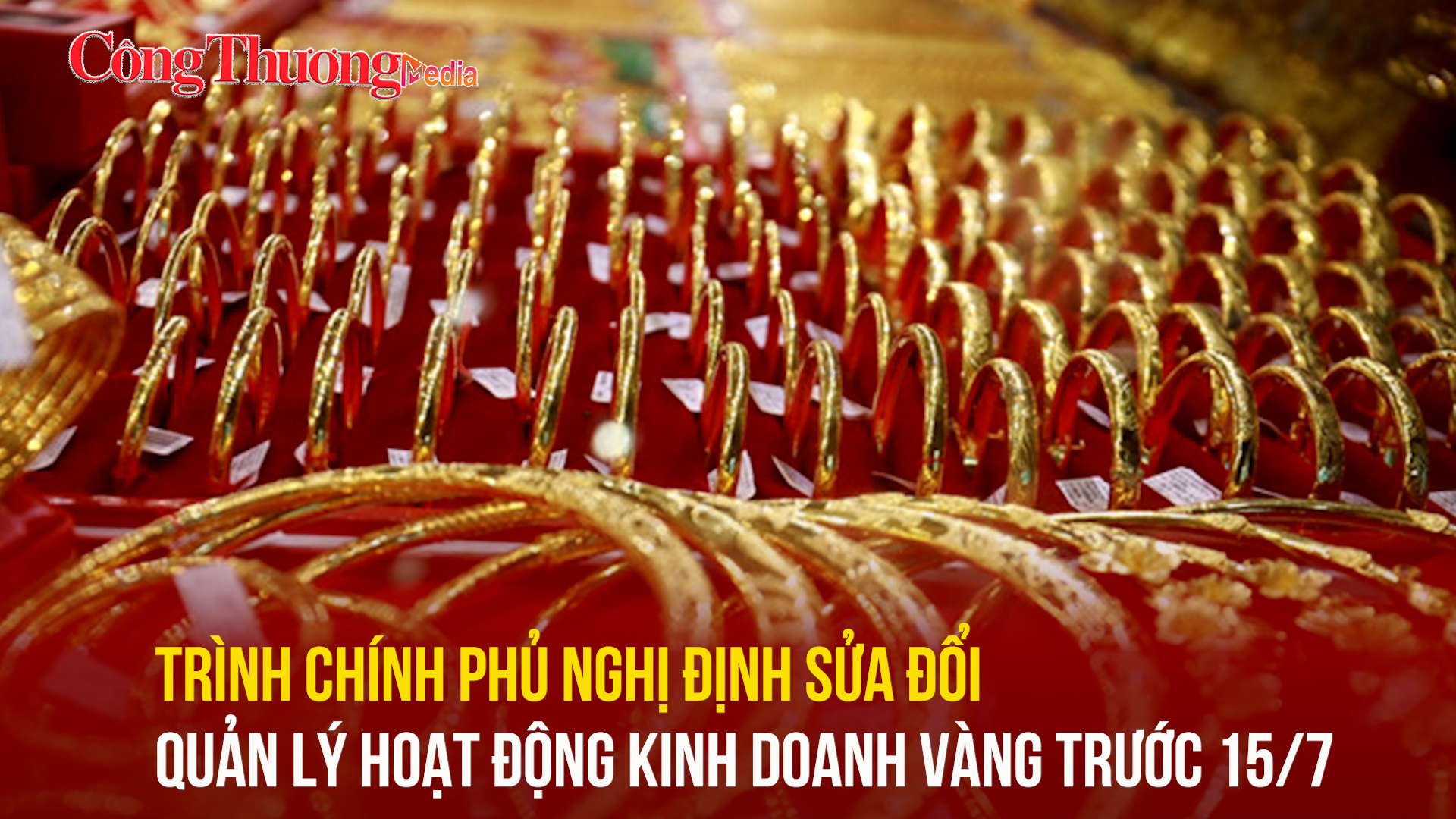 Trình Chính phủ Nghị định sửa đổi quản lý hoạt động kinh doanh vàng trước 15/7