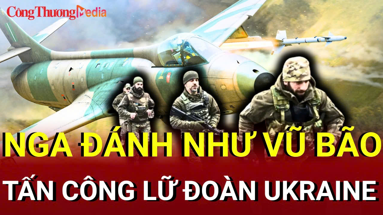 Chiến sự Nga - Ukraine sáng 10/7: Nga đánh như vũ bão, tấn công lữ đoàn Ukraine