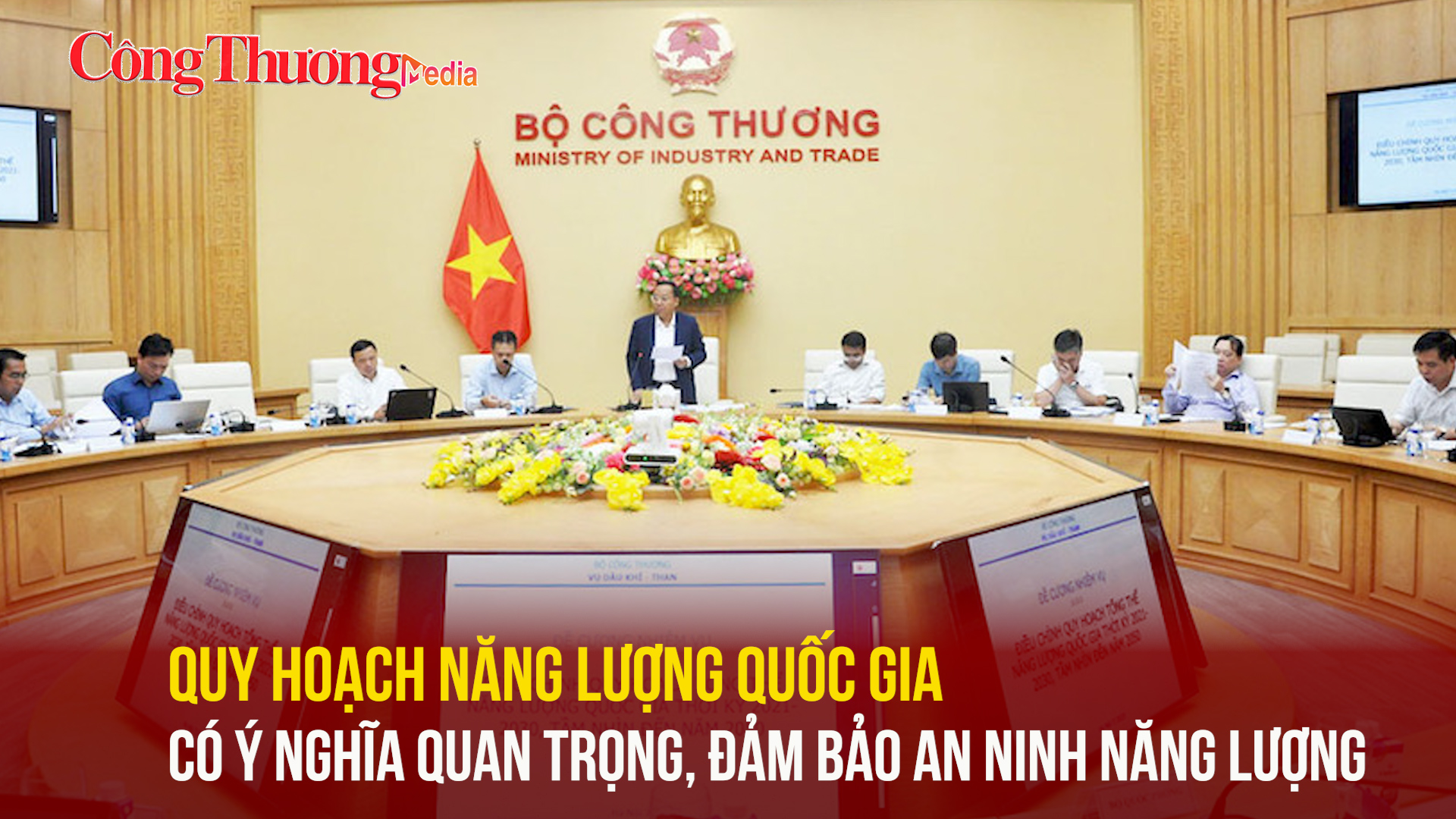 Quy hoạch năng lượng quốc gia có ý nghĩa quan trọng, đảm bảo an ninh năng lượng