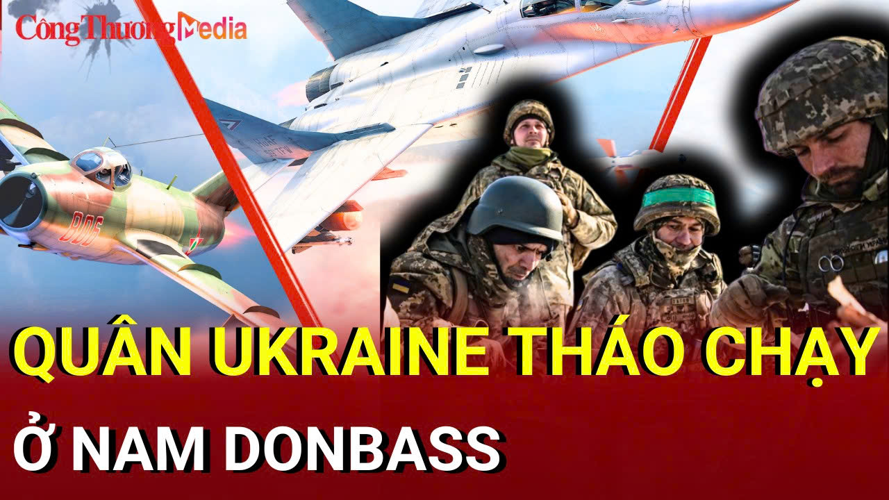Chiến sự Nga - Ukraine sáng 12/7: Quân Ukraine tháo chạy ở nam Donbass