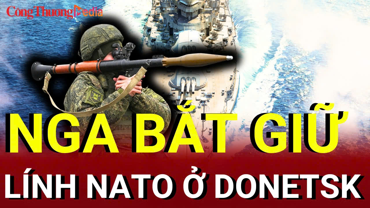 Chiến sự Nga - Ukraine sáng 15/7: Nga bắt giữ lính NATO ở Donetsk