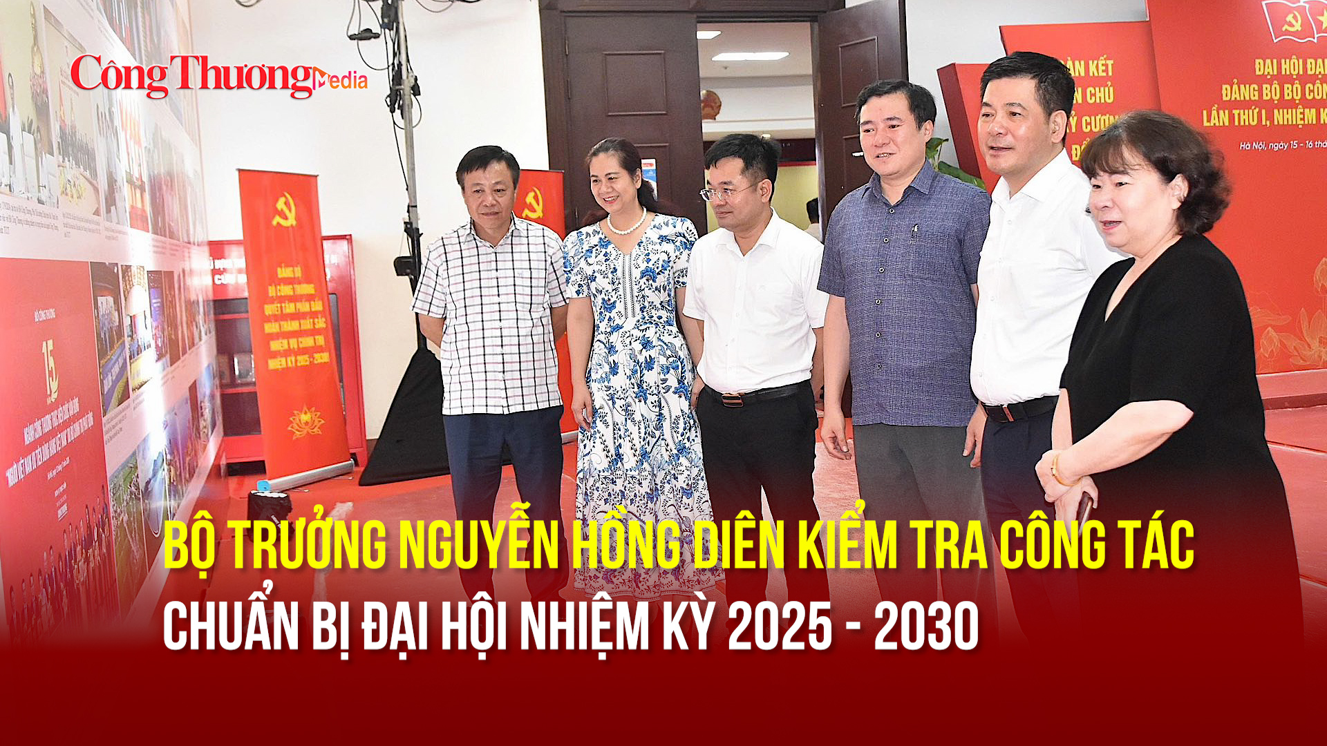 Bộ trưởng Nguyễn Hồng Diên kiểm tra công tác chuẩn bị Đại hội nhiệm kỳ 2025-2030