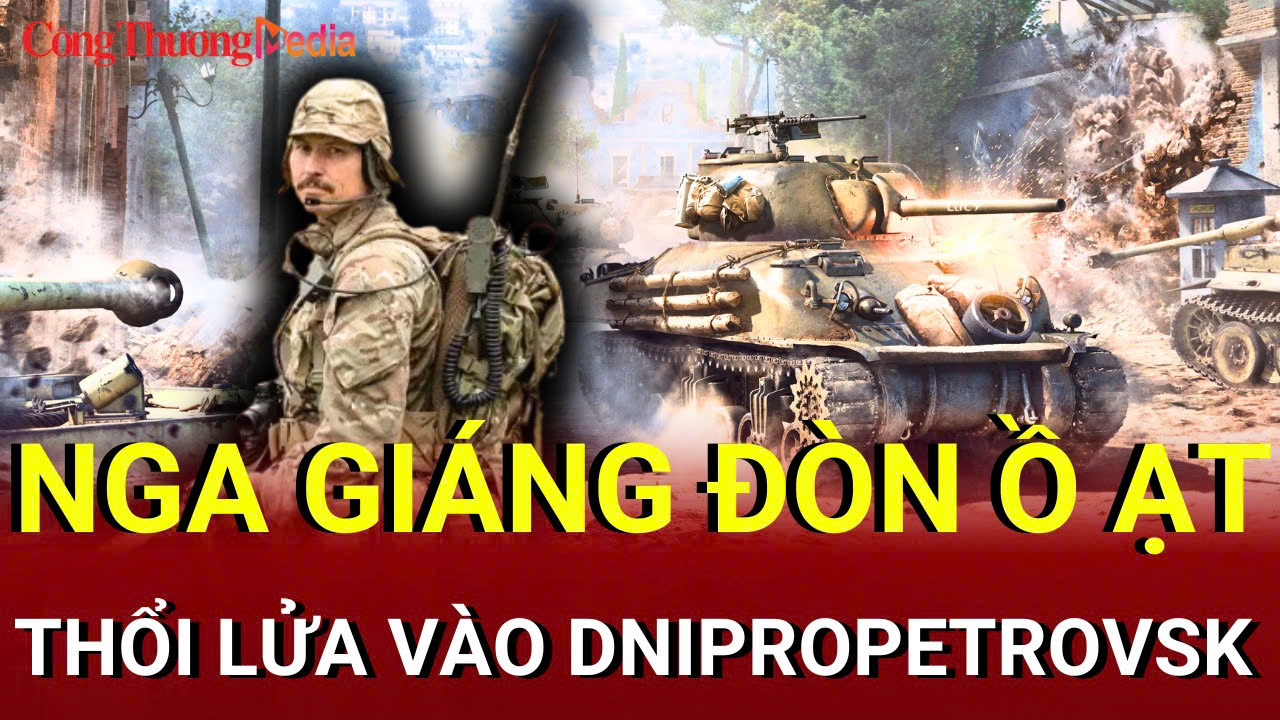 Chiến sự Nga - Ukraine sáng 18/7: Nga giáng đòn ồ ạt, dội lửa vào Dnipropetrovsk
