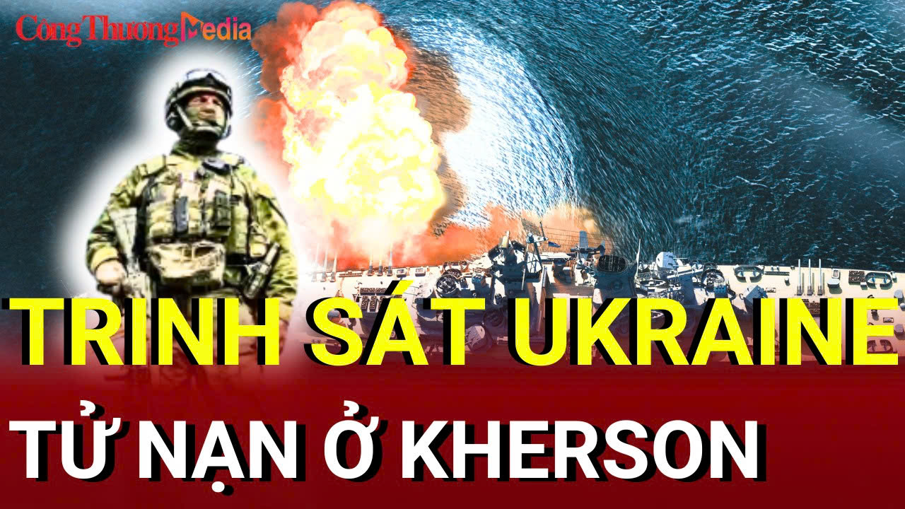 Chiến sự Nga - Ukraine sáng 20/7: Trinh sát Ukraine tử nạn ở Kherson