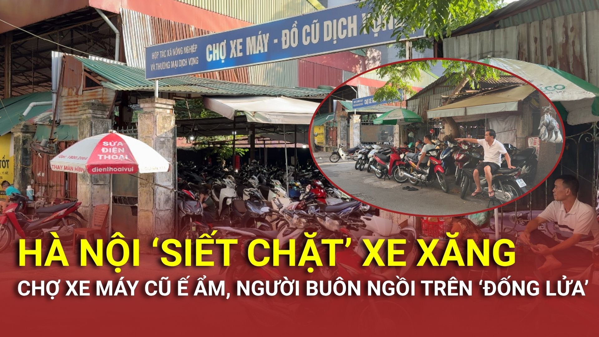 Hà Nội ‘siết chặt’ xe xăng: Chợ xe máy cũ ế ẩm