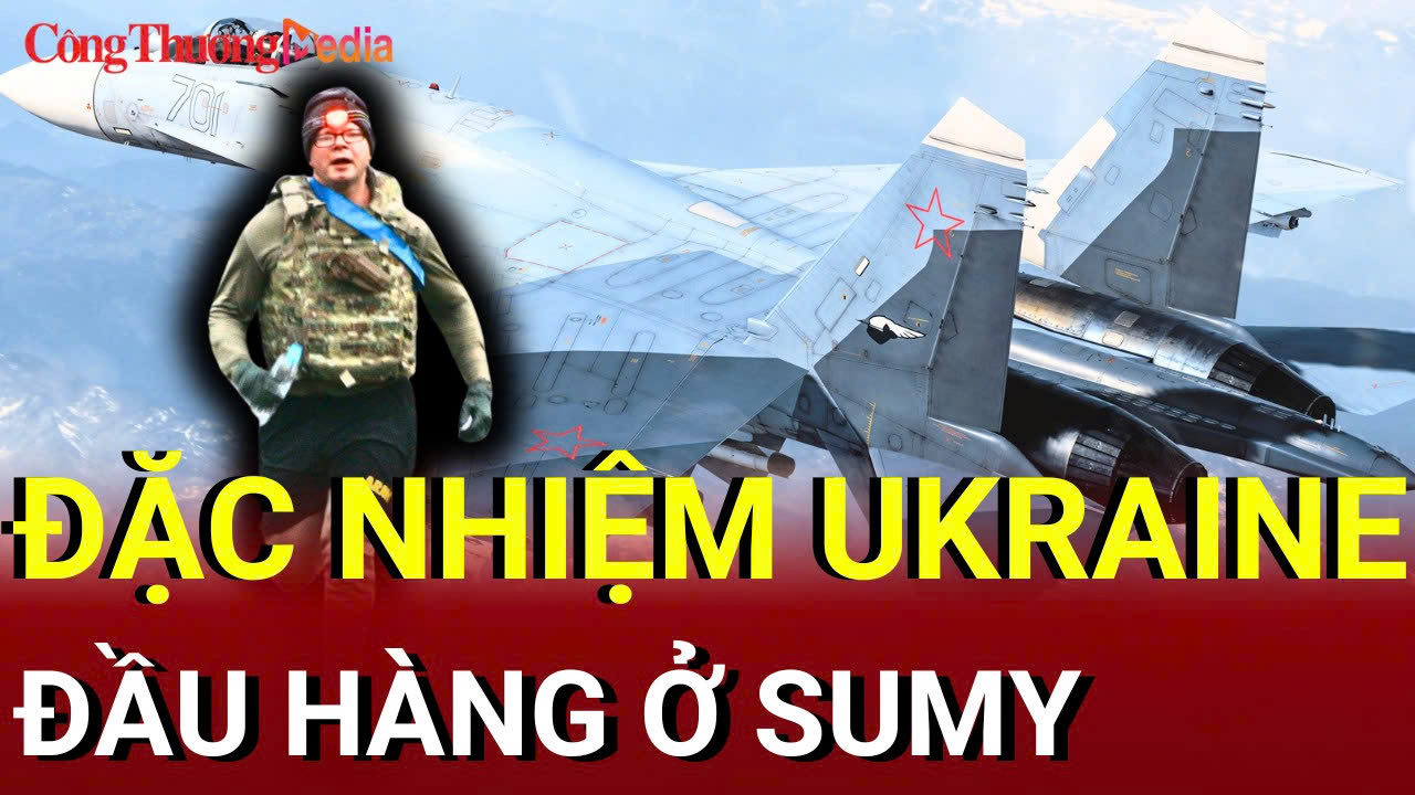 Chiến sự Nga - Ukraine chiều 22/7: Đặc nhiệm Ukraine đầu hàng ở Sumy