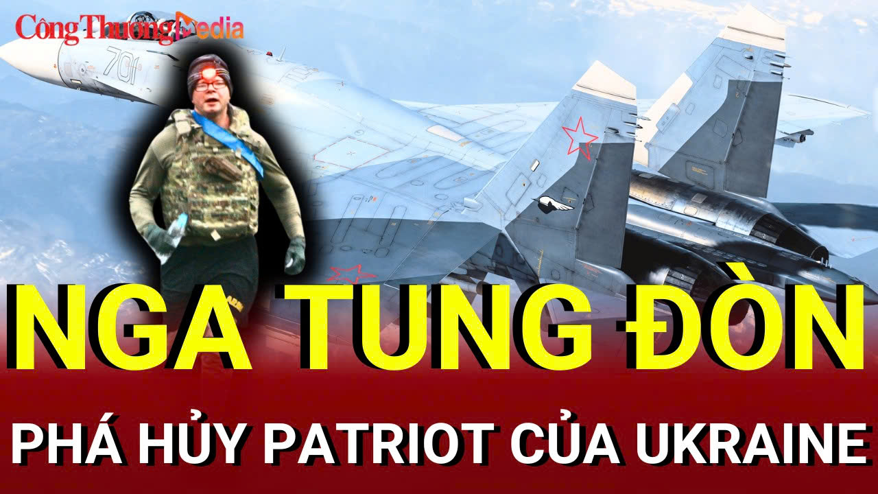 Chiến sự Nga - Ukraine chiều 22/7: Nga tung đòn phá hủy Patriot của Ukraine