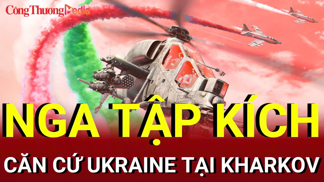 Chiến sự Nga - Ukraine chiều 25/7: Nga tập kích căn cứ Ukraine tại Kharkov