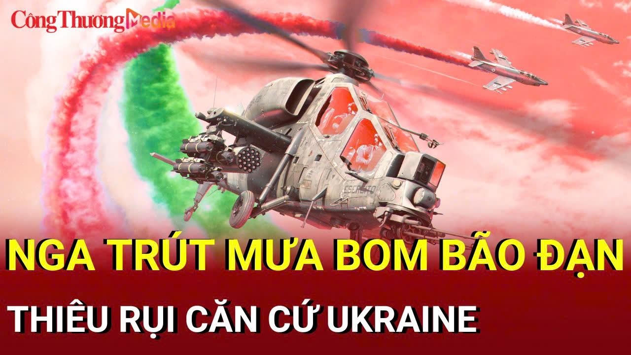 Chiến sự Nga - Ukraine chiều 25/7: Nga trút mưa bom, thiêu rụi căn cứ Ukraine