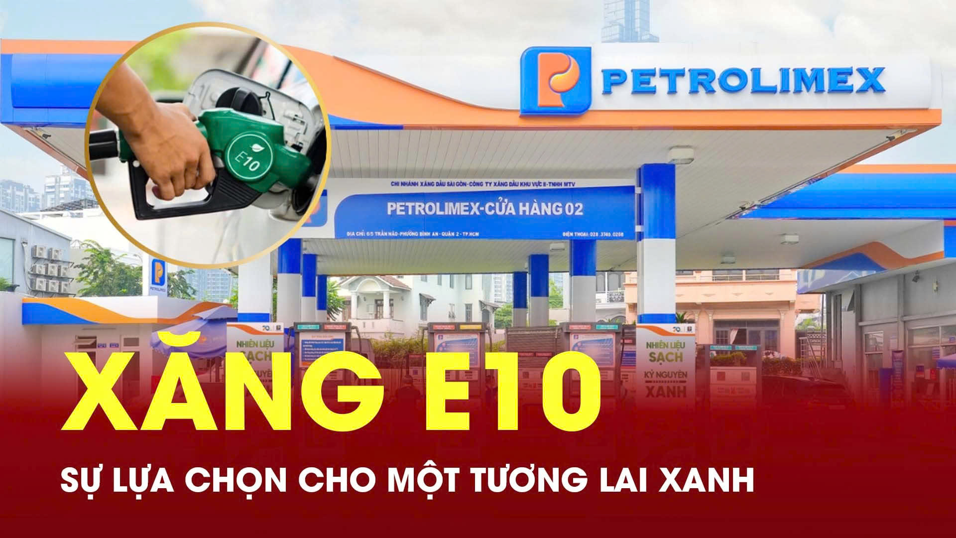 Xăng E10 - Lựa chọn tất yếu cho tương lai xanh