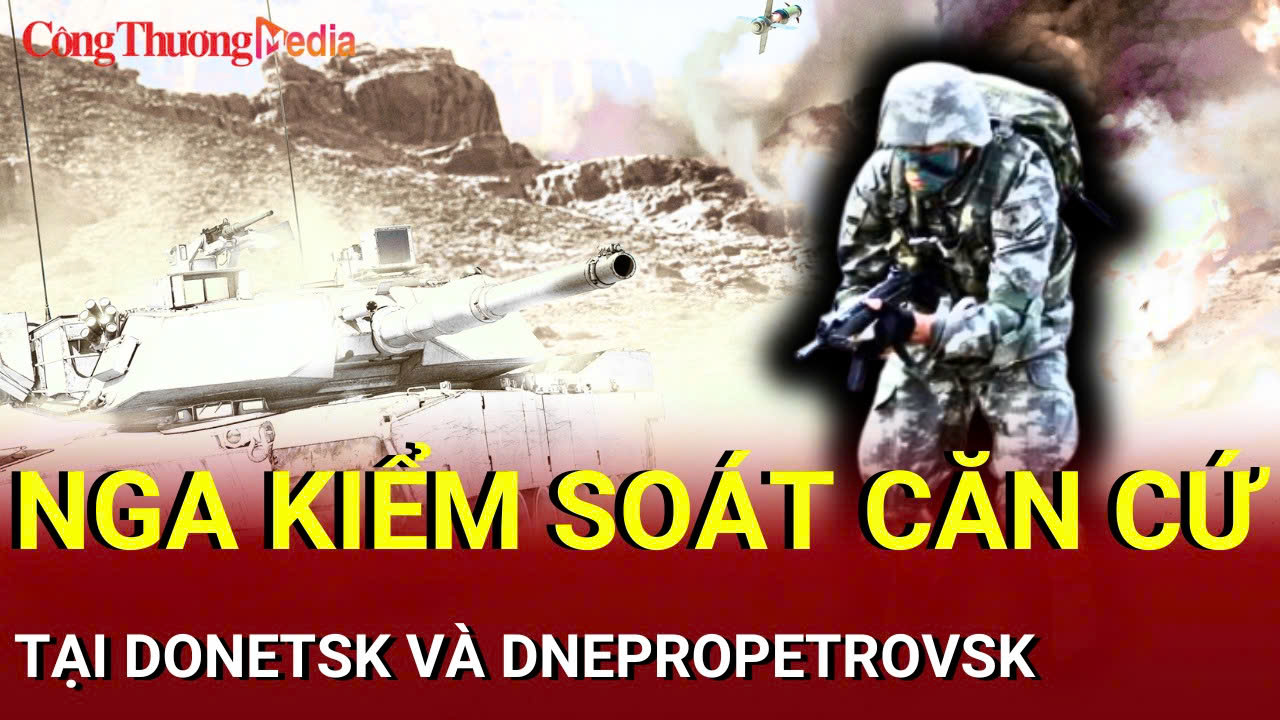 Chiến sự Nga - Ukraine chiều 27/7: Nga kiểm soát căn cứ tại Donetsk