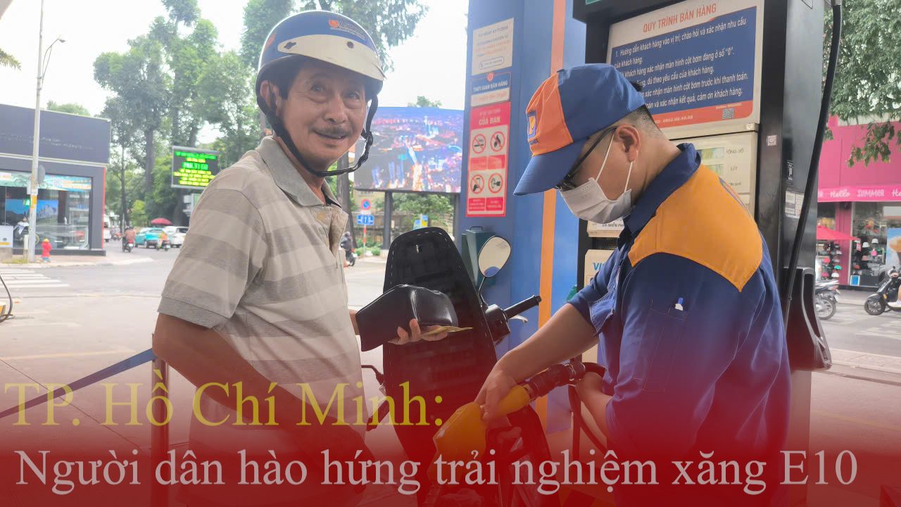 TP. Hồ Chí Minh: Người dân hào hứng trải nghiệm xăng E10