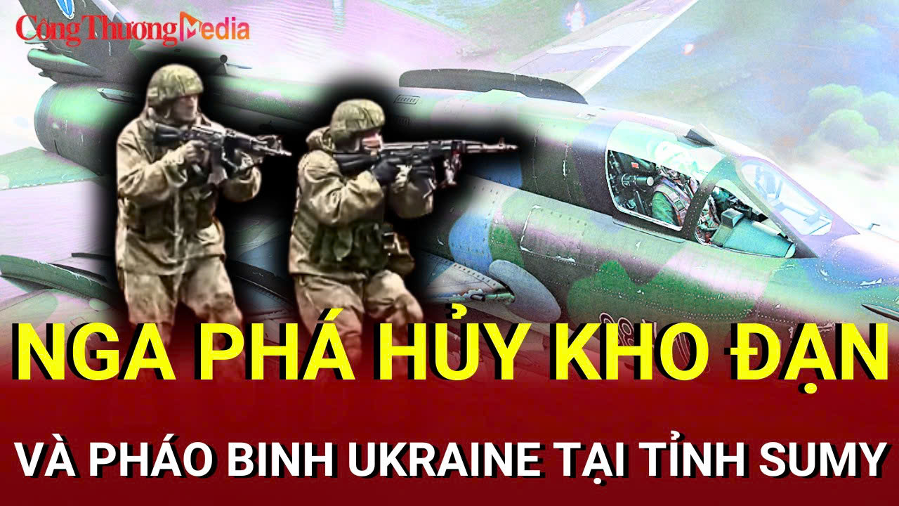 Chiến sự Nga-Ukraine sáng 31/7: Nga phá hủy kho đạn, pháo binh Ukraine tại Sumy