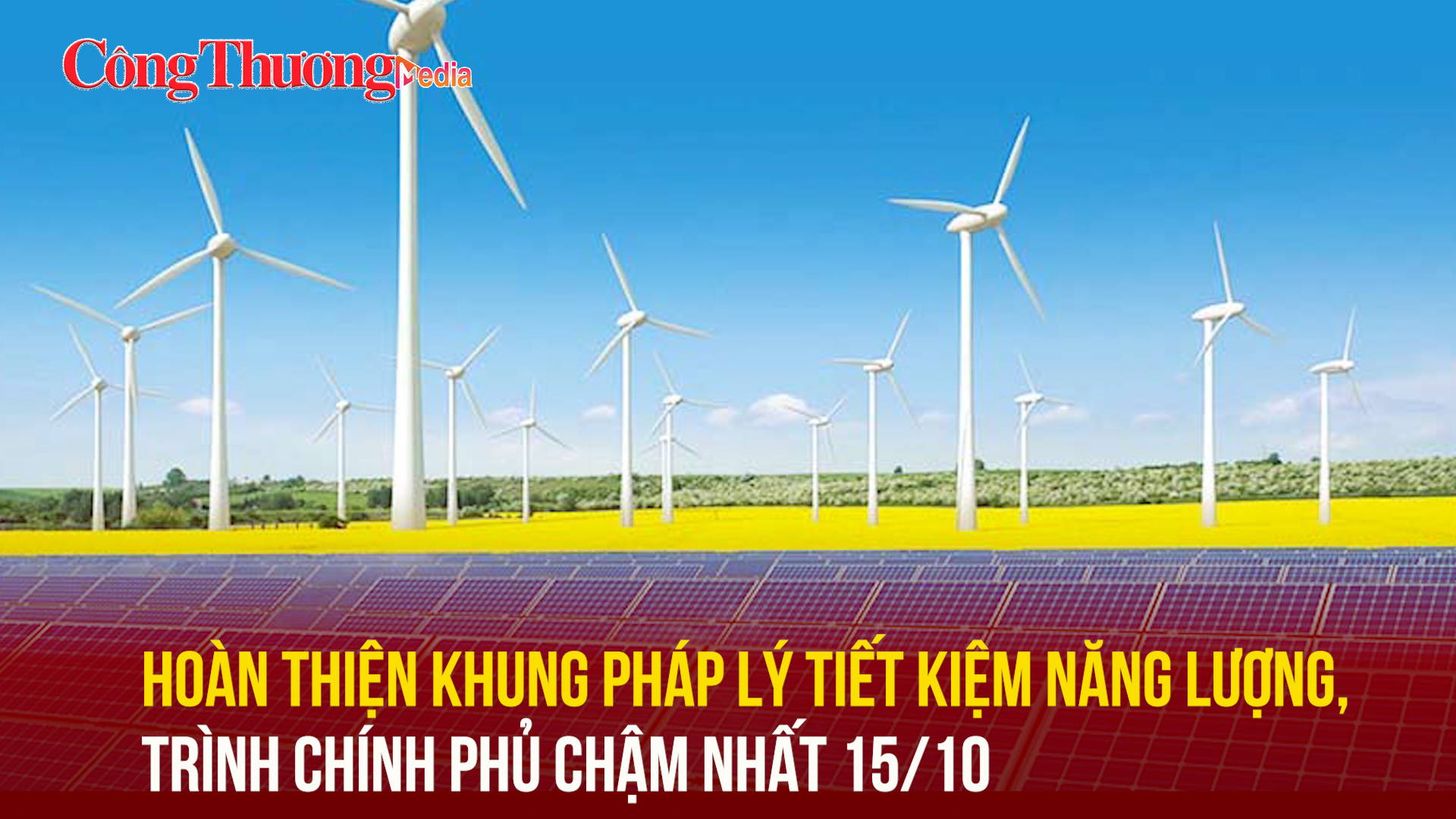 Hoàn thiện khung pháp lý tiết kiệm năng lượng, trình Chính phủ chậm nhất 15/10