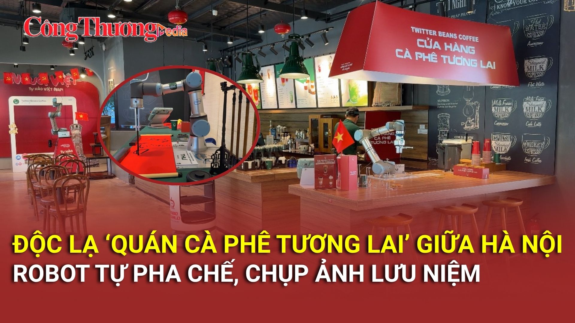 Độc lạ 'Quán cà phê Tương Lai' giữa Hà Nội robot tự pha chế, chụp ảnh lưu niệm