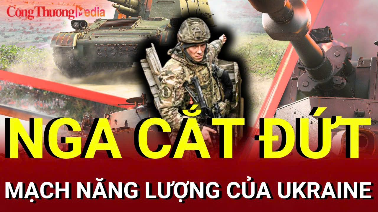 Chiến sự Nga-Ukraine sáng 8/8: Nga cắt đứt mạch năng lượng của Ukraine