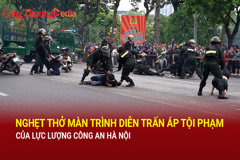Nghẹt thở màn trình diễn trấn áp tội phạm của Công an Hà Nội