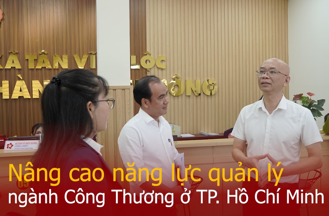 Nâng cao năng lực quản lý ngành Công Thương ở TP. Hồ Chí Minh