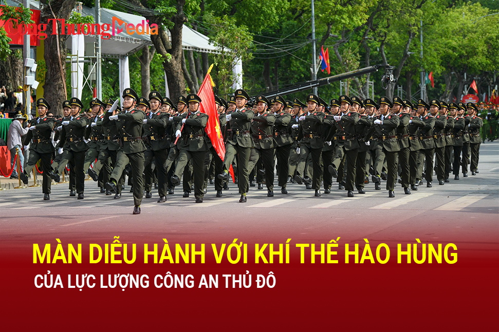 Màn diễu hành với khí thế hào hùng của lực lượng Công an Thủ đô