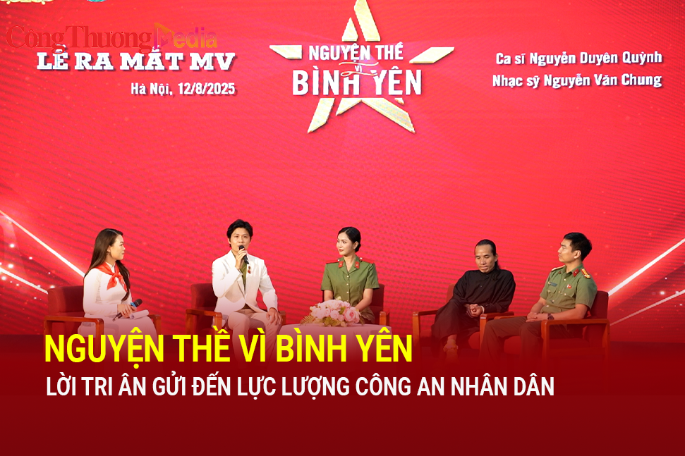 Nguyện thề vì bình yên: Lời tri ân gửi đến lực lượng Công an nhân dân