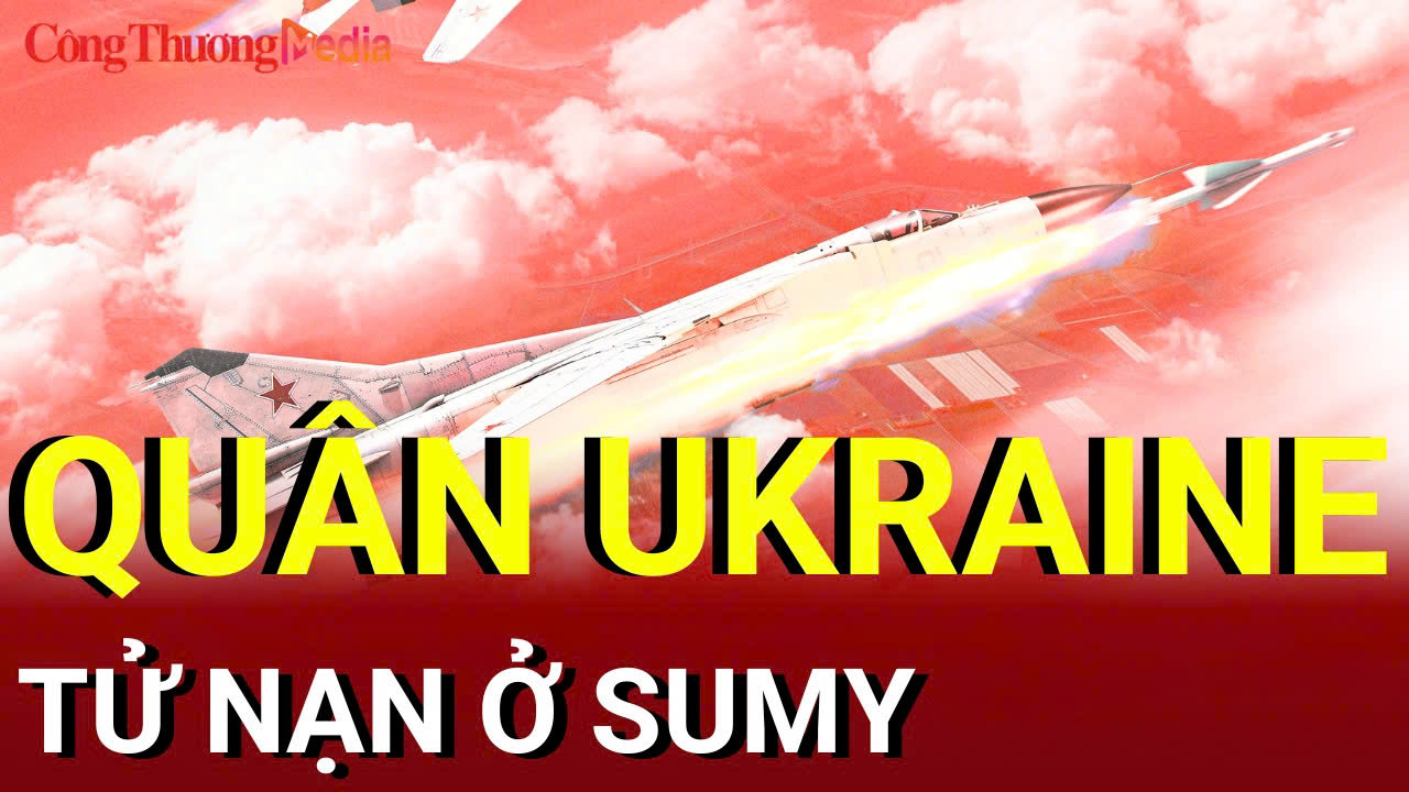 Chiến sự Nga-Ukraine chiều 15/8: Quân Ukraine tử nạn ở Sumy
