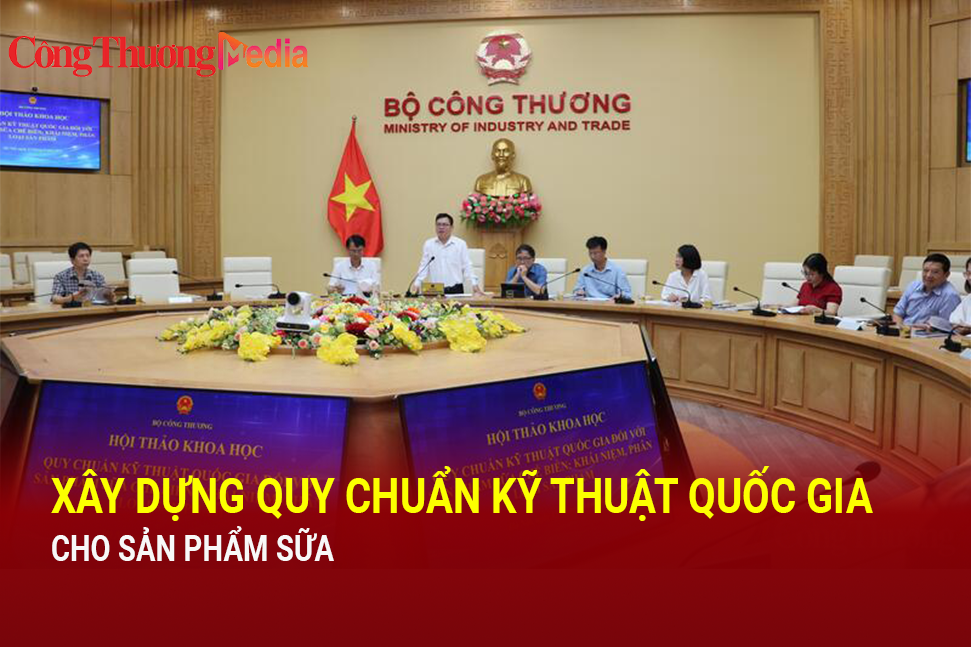 Xây dựng quy chuẩn kỹ thuật quốc gia cho sản phẩm sữa
