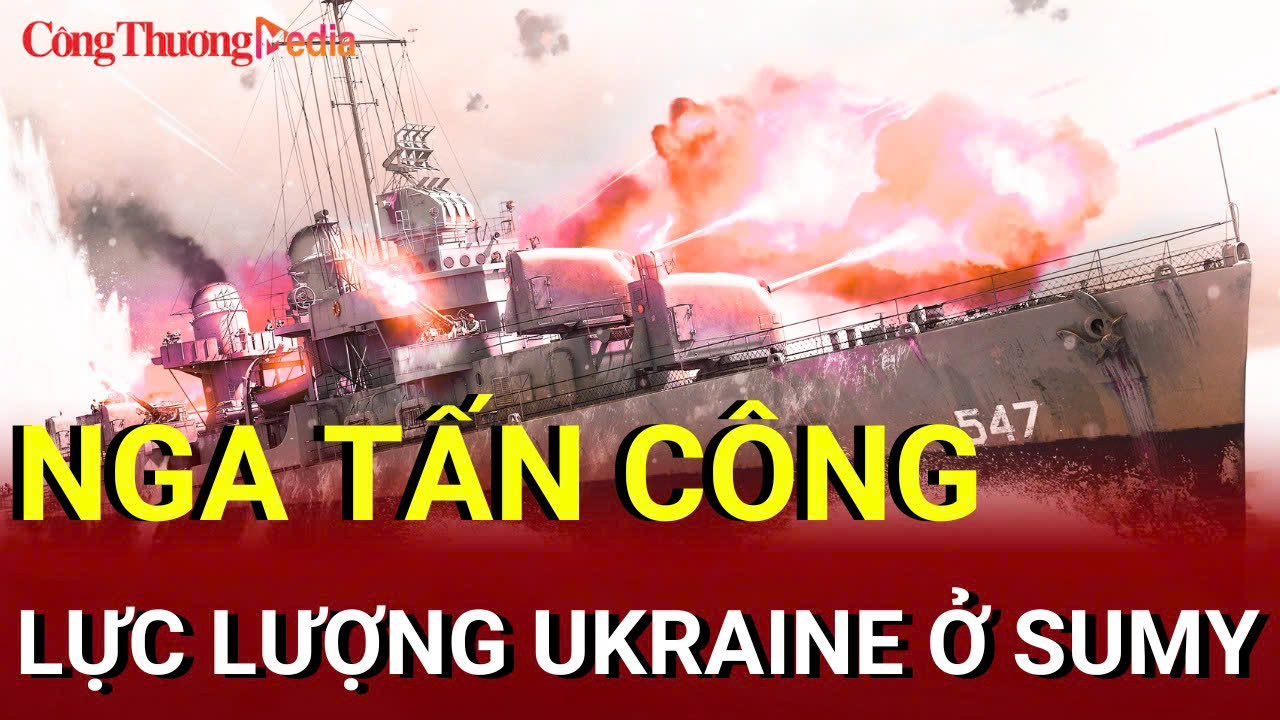 Chiến sự Nga-Ukraine sáng 17/8: Nga tấn công lực lượng Ukraine ở Sumy