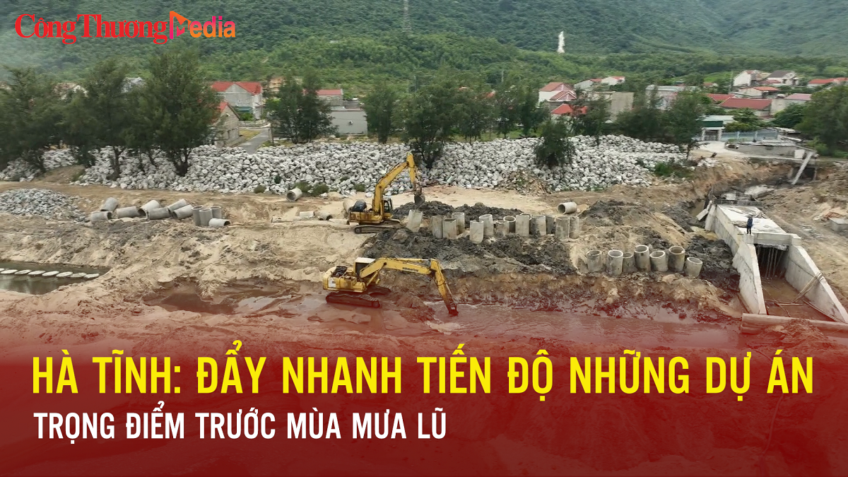 Hà Tĩnh: Đẩy nhanh tiến độ những dự án trọng điểm trước mùa mưa lũ