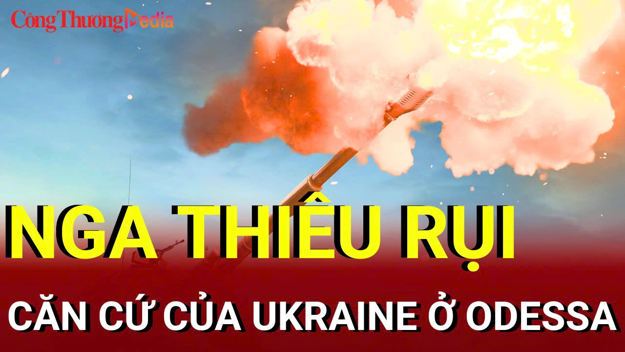 Chiến sự Nga-Ukraine sáng 19/8: Nga phá căn cứ của Ukraine ở Odessa
