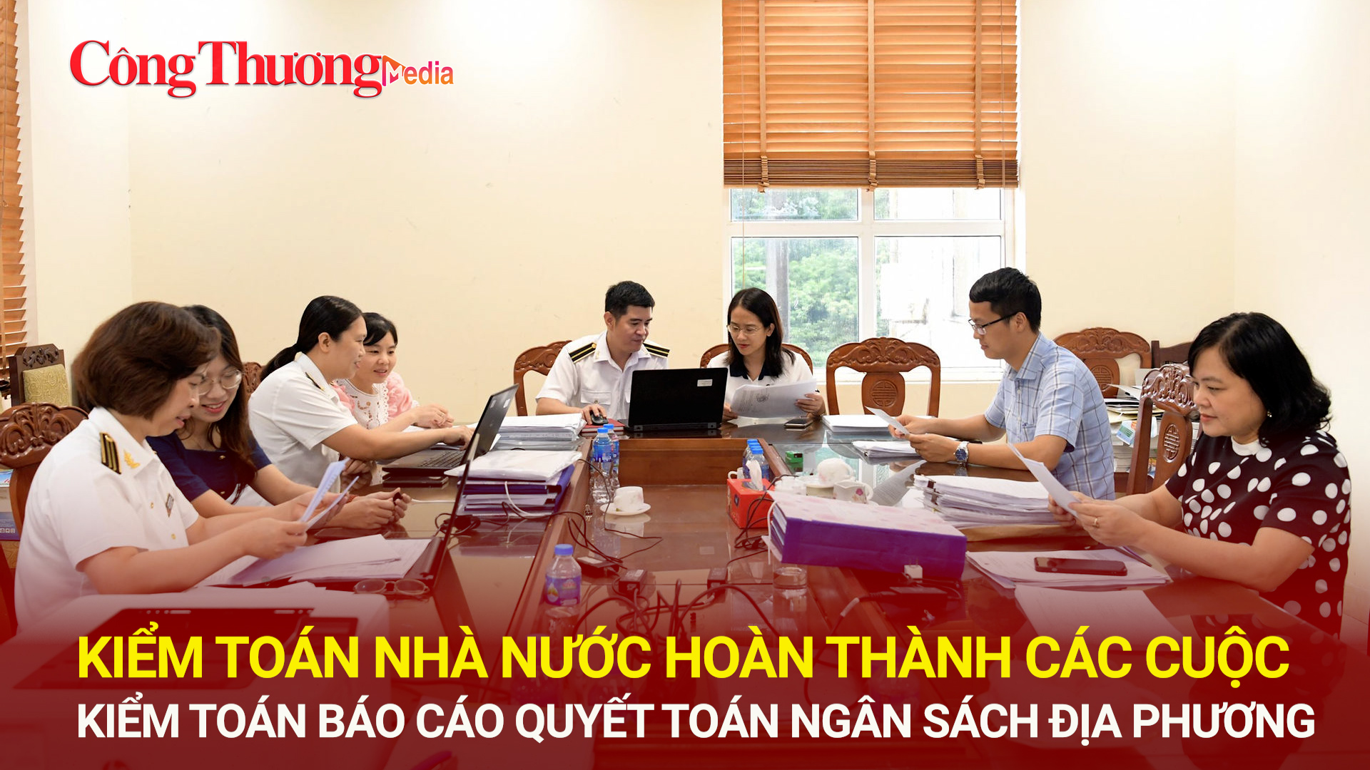 Kiểm toán Nhà nước hoàn thành các cuộc kiểm toán báo cáo quyết toán ngân sách địa phương