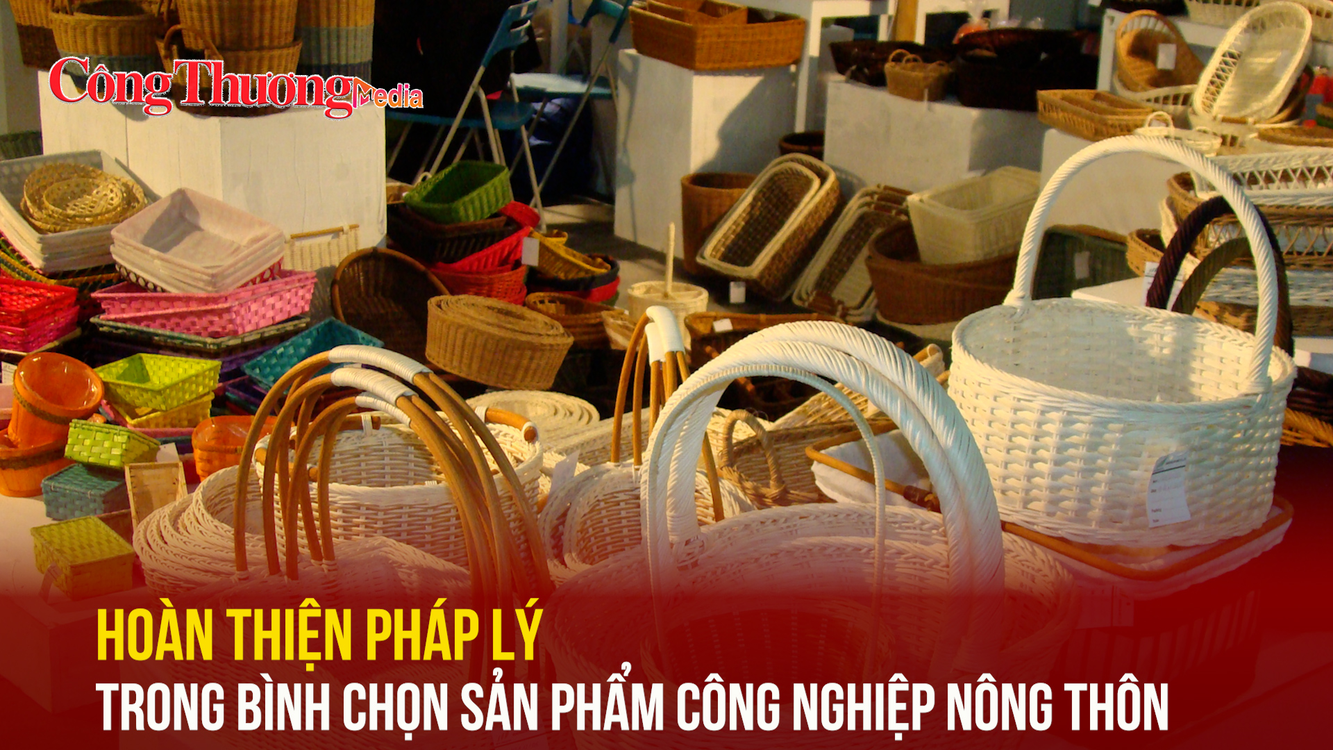 Hoàn thiện pháp lý trong bình chọn sản phẩm công nghiệp nông thôn