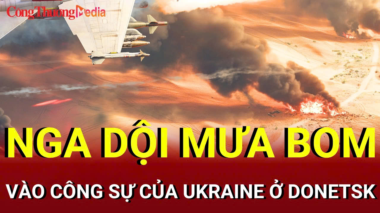 Chiến sự Nga - Ukraine sáng 24/8: Nga phá công sự của Ukraine ở Donetsk