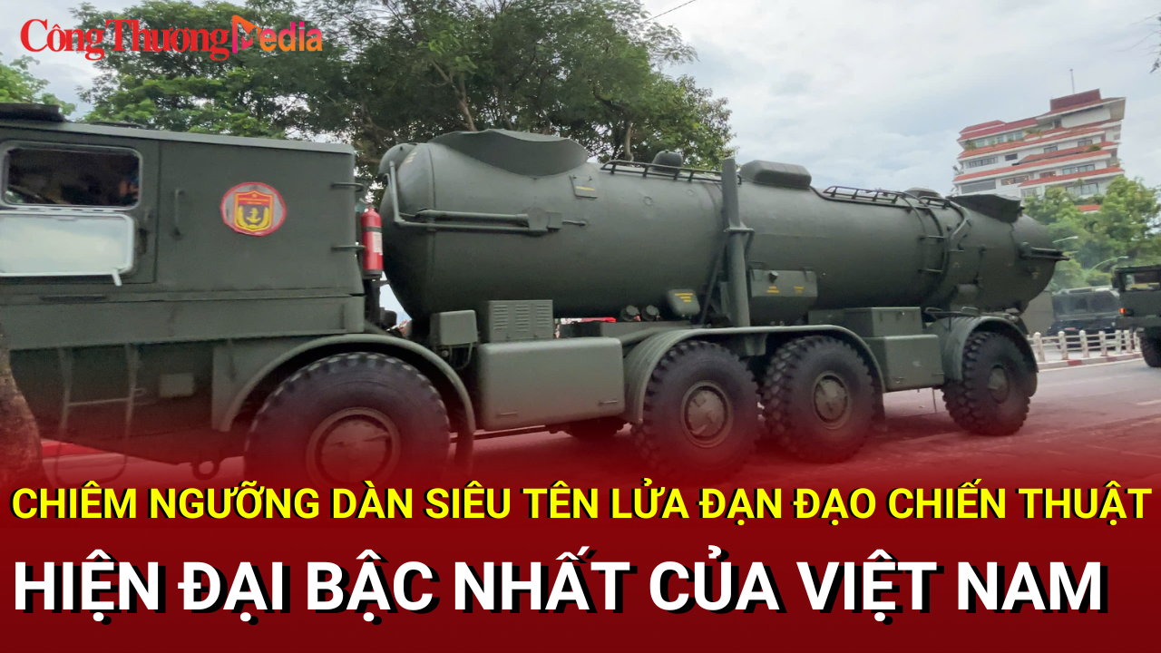 Chiêm ngưỡng dàn siêu tên lửa đạn đạo chiến thuật, hiện đại nhất Việt Nam
