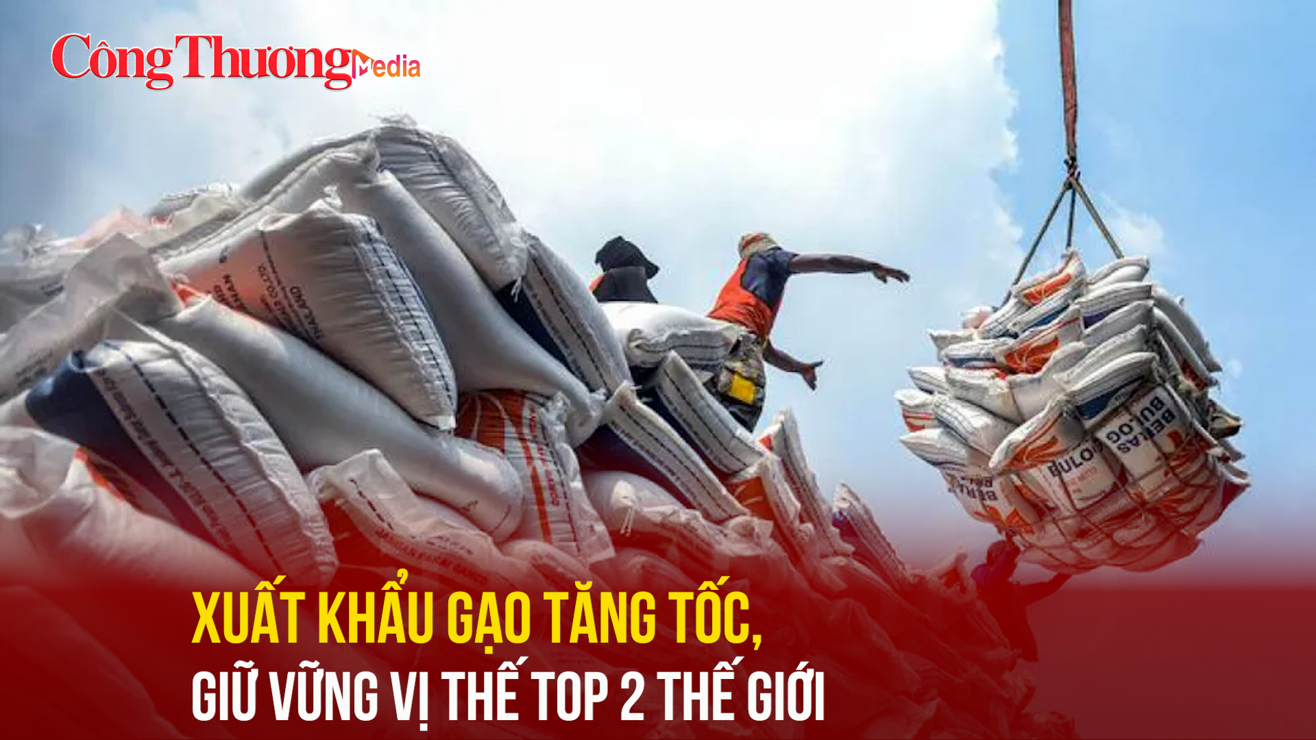 Xuất khẩu gạo tăng tốc, giữ vững vị thế top 2 thế giới