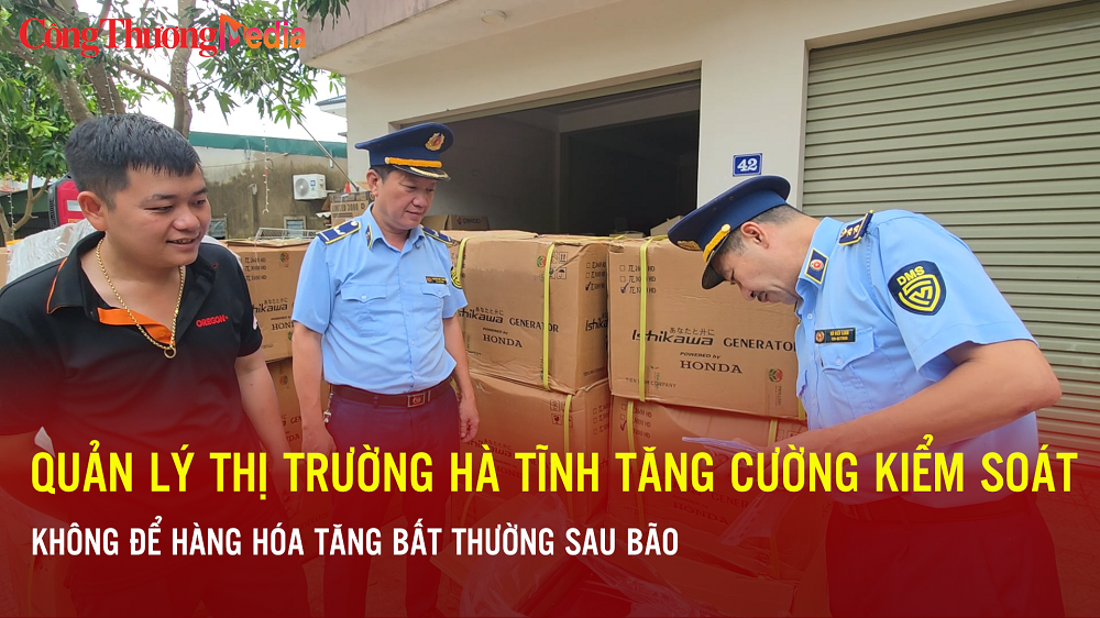 Quản lý thị trường Hà Tĩnh tăng cường kiểm soát hàng hóa sau bão số 5