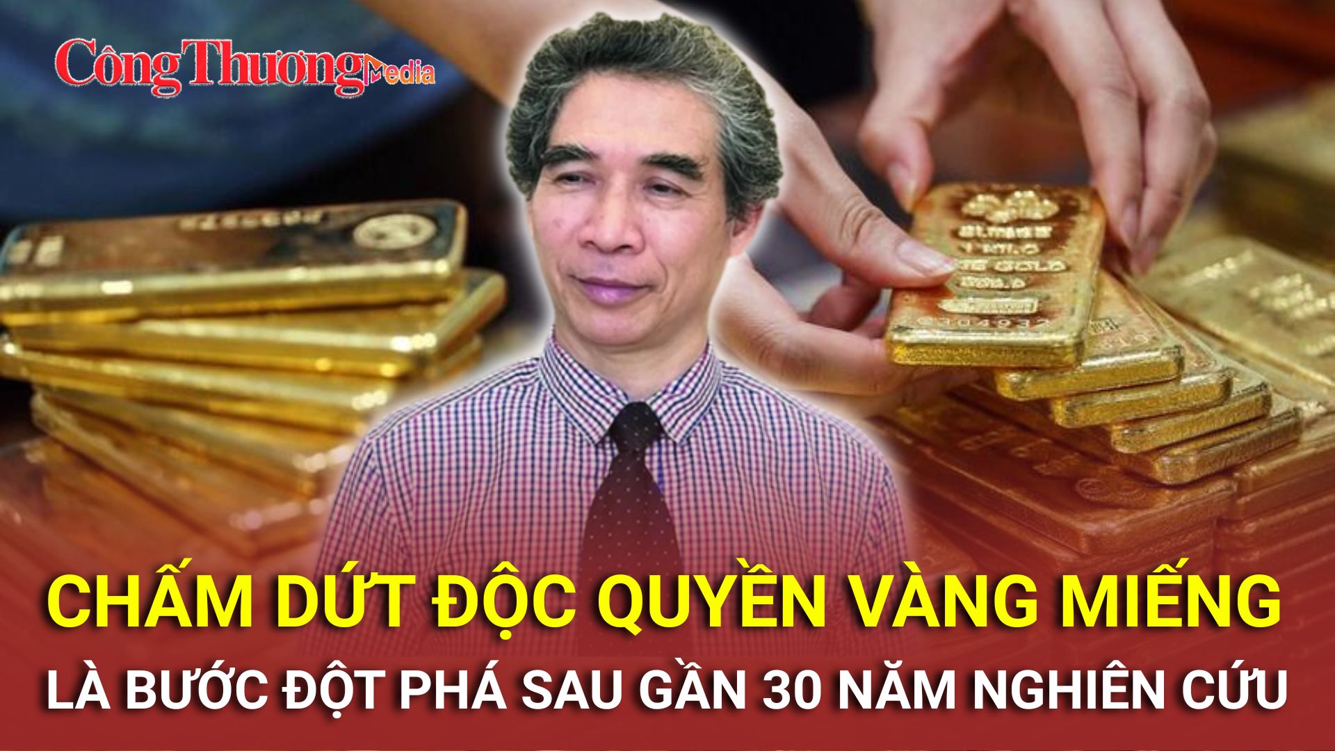 Chấm dứt độc quyền vàng miếng: Bước đột phá sau gần 30 năm nghiên cứu
