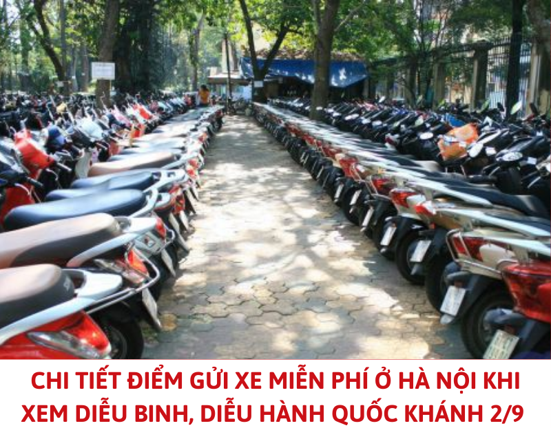 Infographic |Danh sách các điểm gửi xe miễn phí khi xem diễu binh, diễu hành 2/9