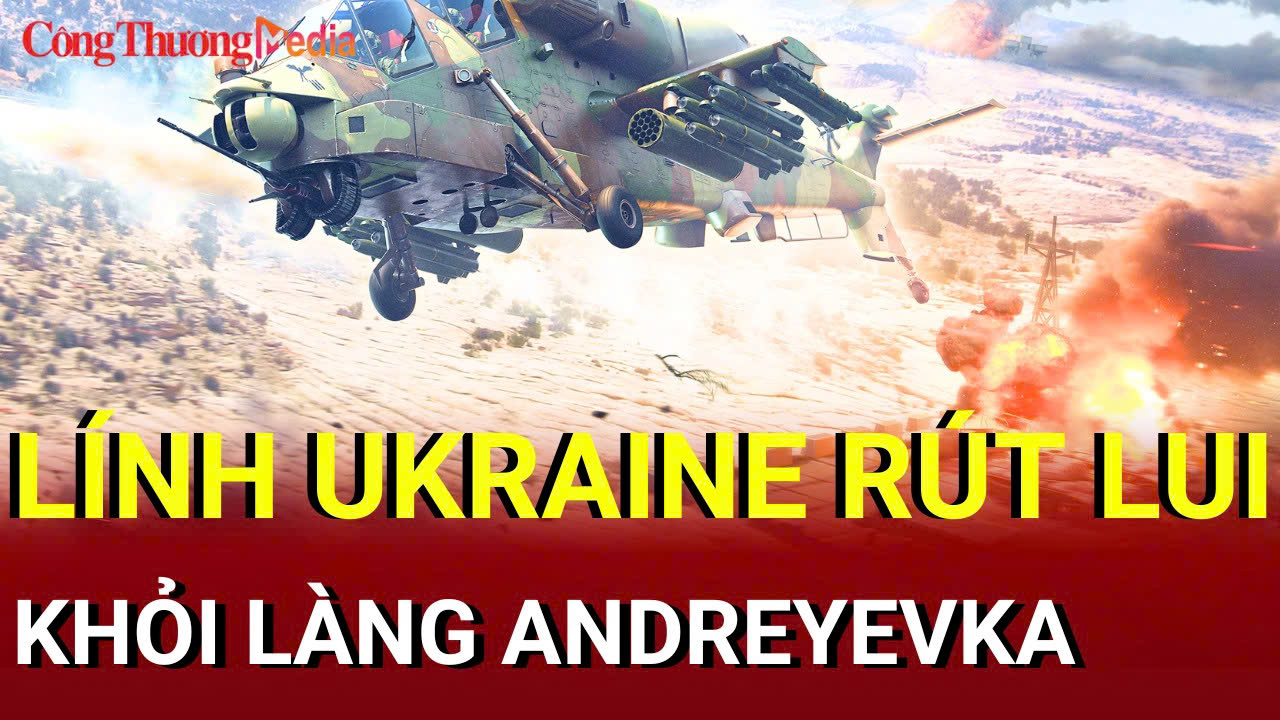 Chiến sự Nga-Ukraine sáng 4/9: Lính Ukraine rút lui khỏi Andreyevka