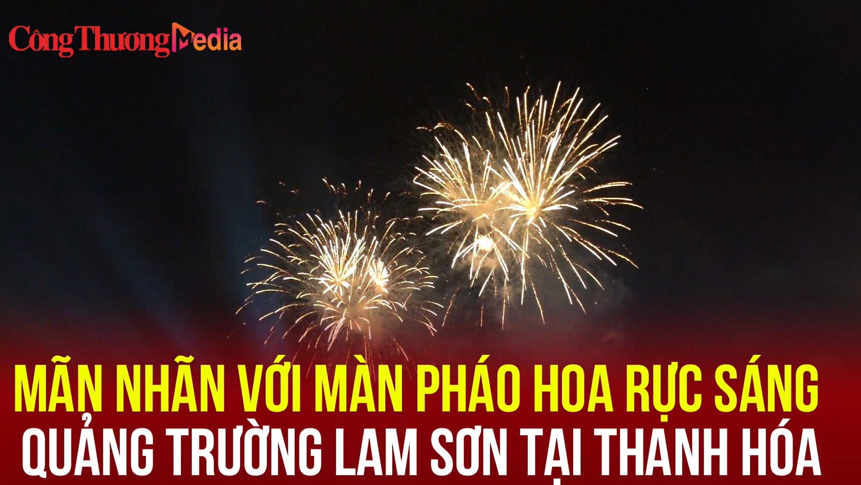 Mãn nhãn với màn pháo hoa rực sáng tại Quảng trường Lam Sơn tỉnh Thanh Hóa