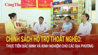 Chính sách hỗ trợ thoát nghèo: Thực tiễn Bắc Ninh và kinh nghiệm