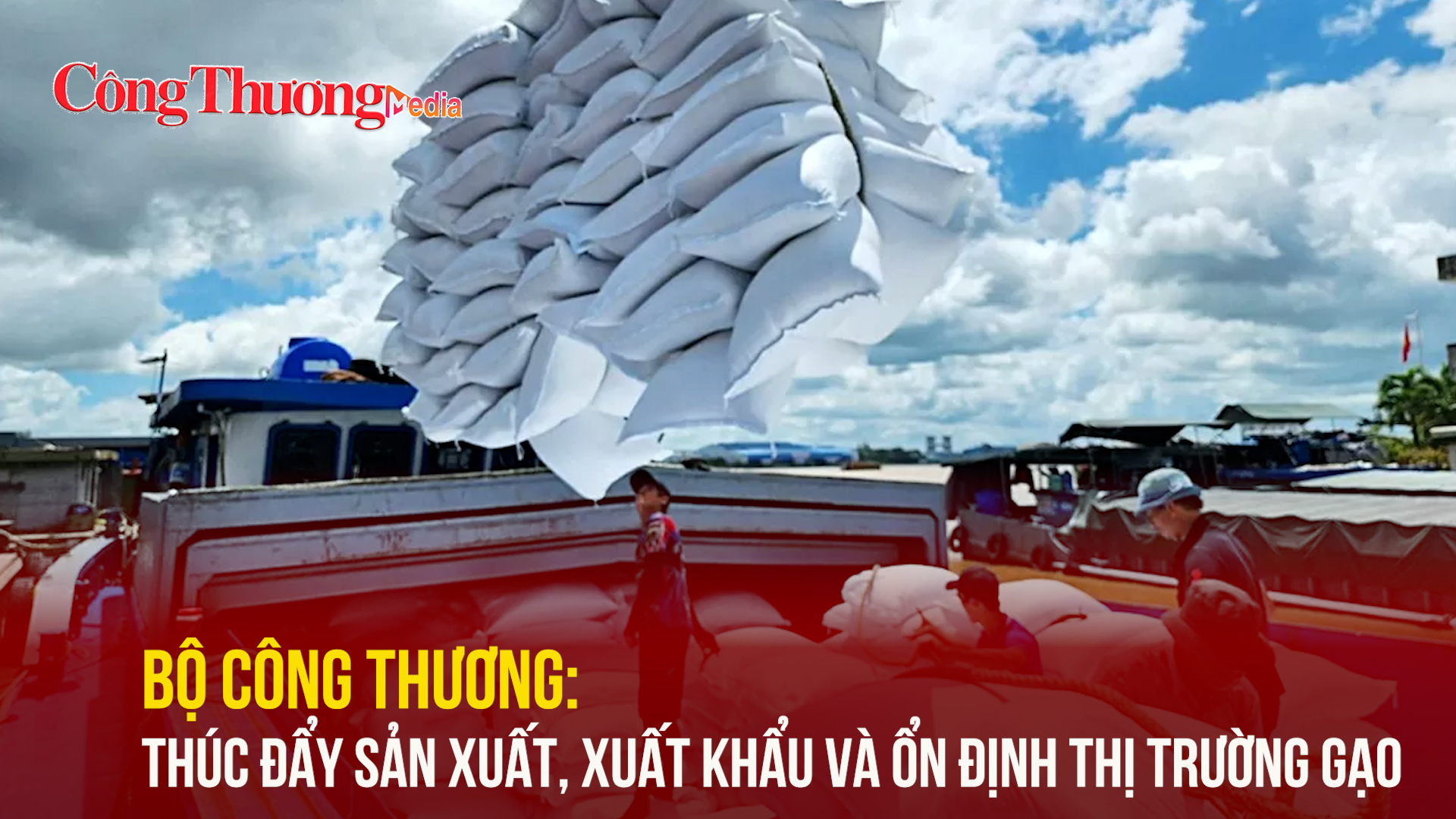 Bộ Công Thương: Thúc đẩy sản xuất, xuất khẩu và ổn định thị trường gạo