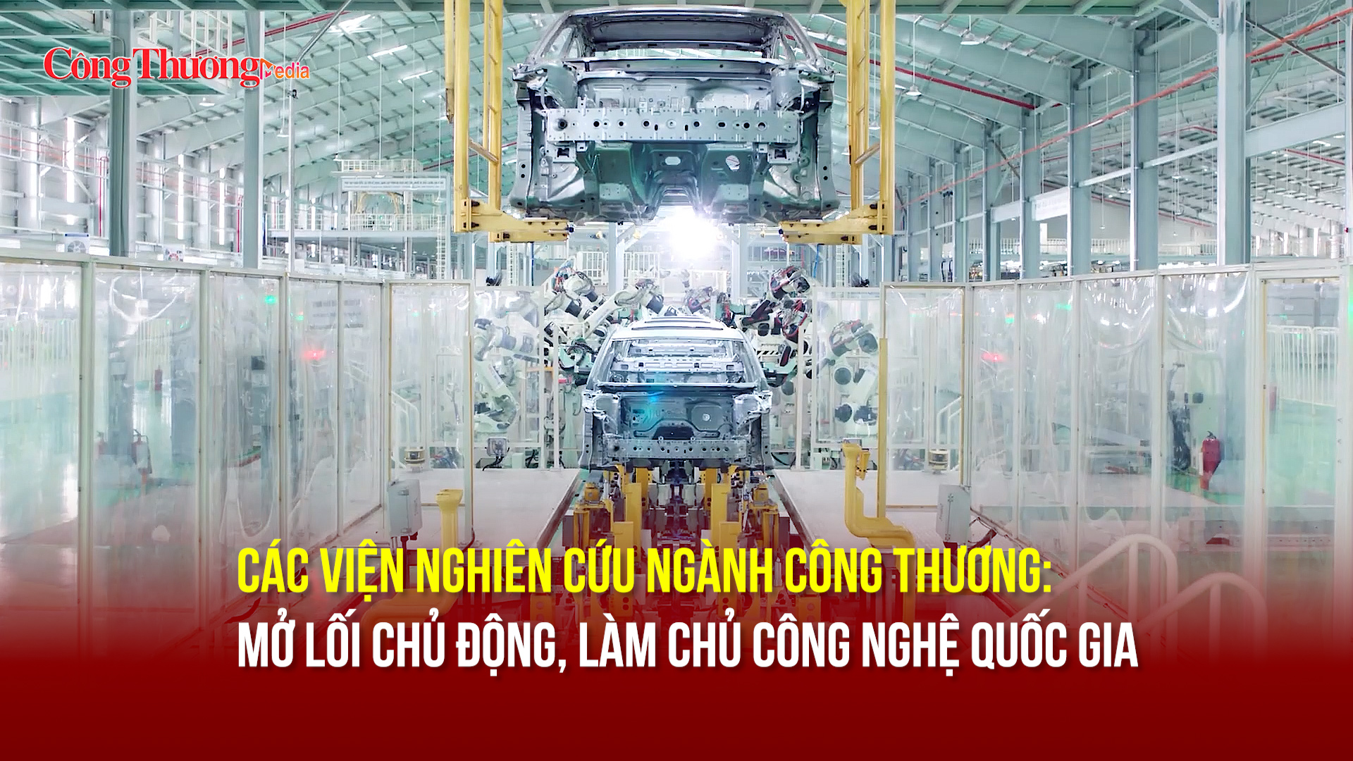 Các viện nghiên cứu ngành Công Thương: Mở lối chủ động, làm chủ công nghệ quốc gia