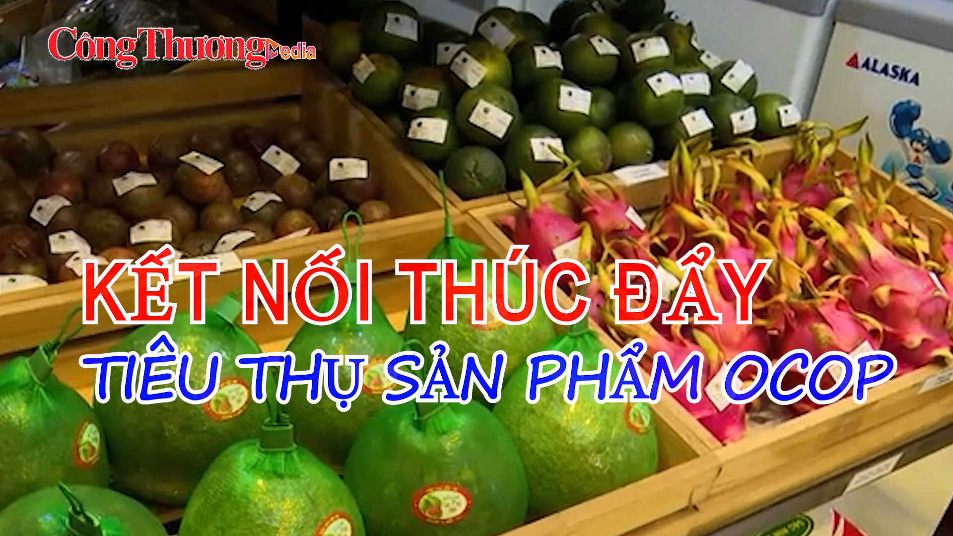 Kết nối thúc đẩy tiêu thụ sản phẩm OCOP