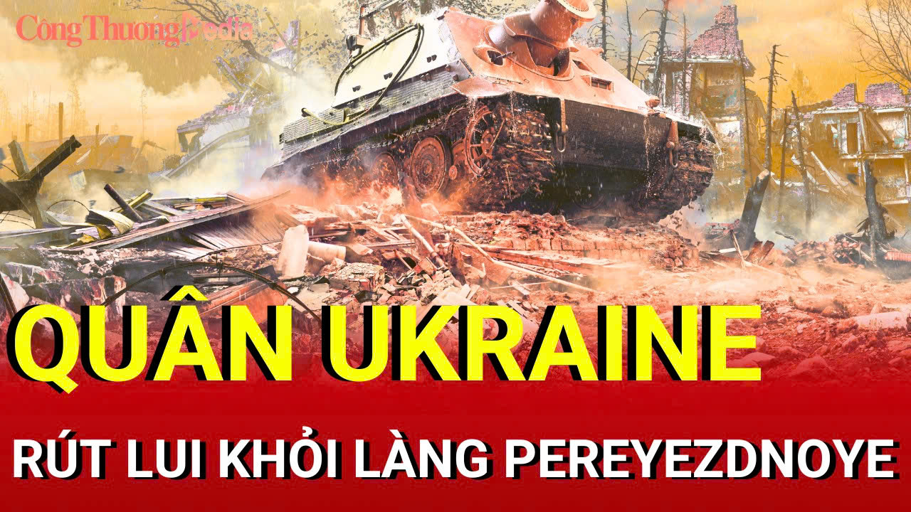 Chiến sự Nga-Ukraine chiều 27/9: Quân Ukraine rút lui ở Pereyezdnoye