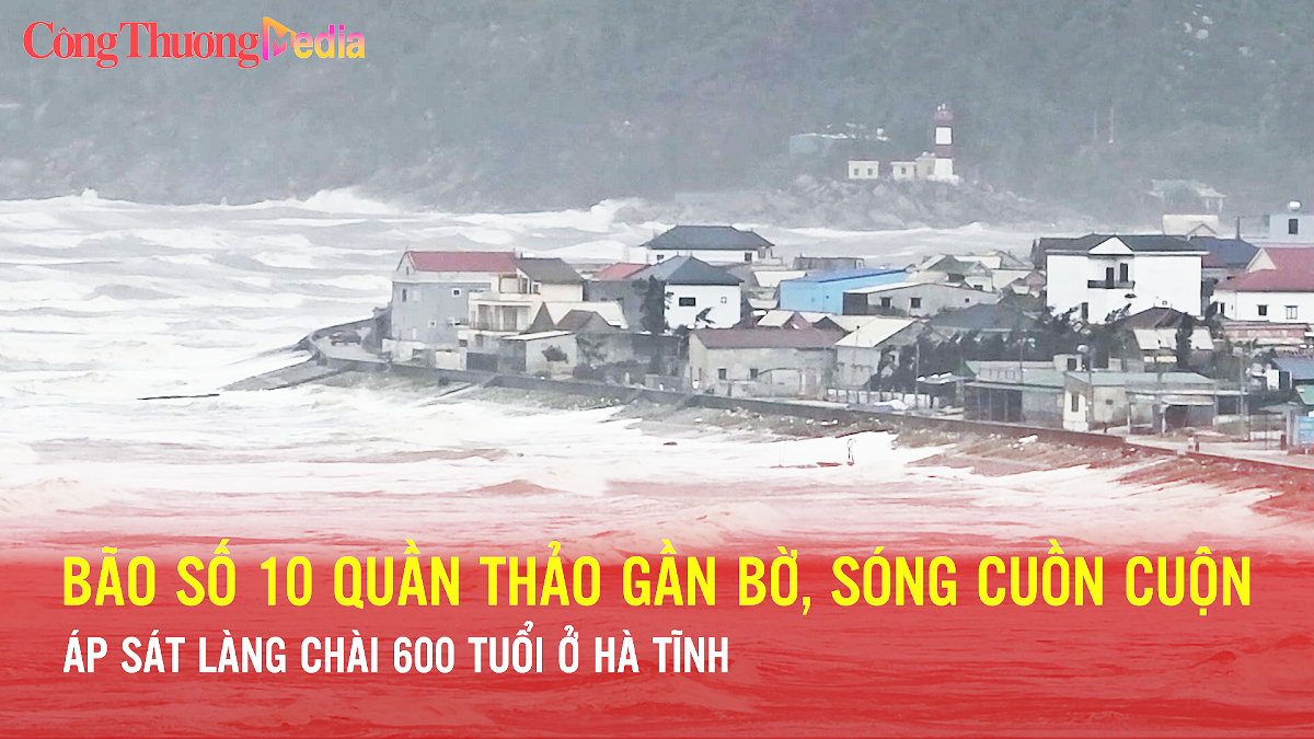 Bão số 10 quần thảo gần bờ, sóng uy hiếp làng chài 600 tuổi ở Hà Tĩnh