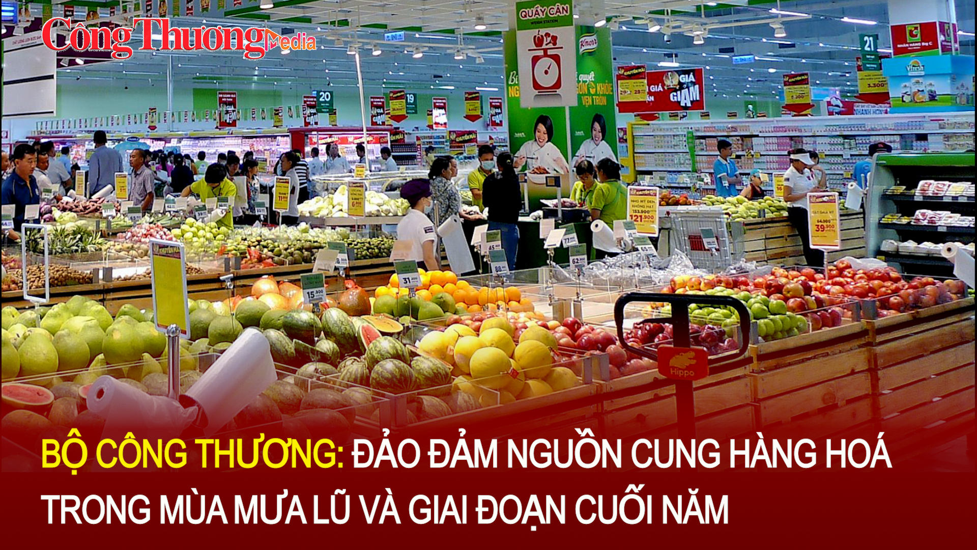 Bộ Công Thương: Đảo đảm nguồn cung hàng hoá trong mùa mưa lũ và giai đoạn cuối năm