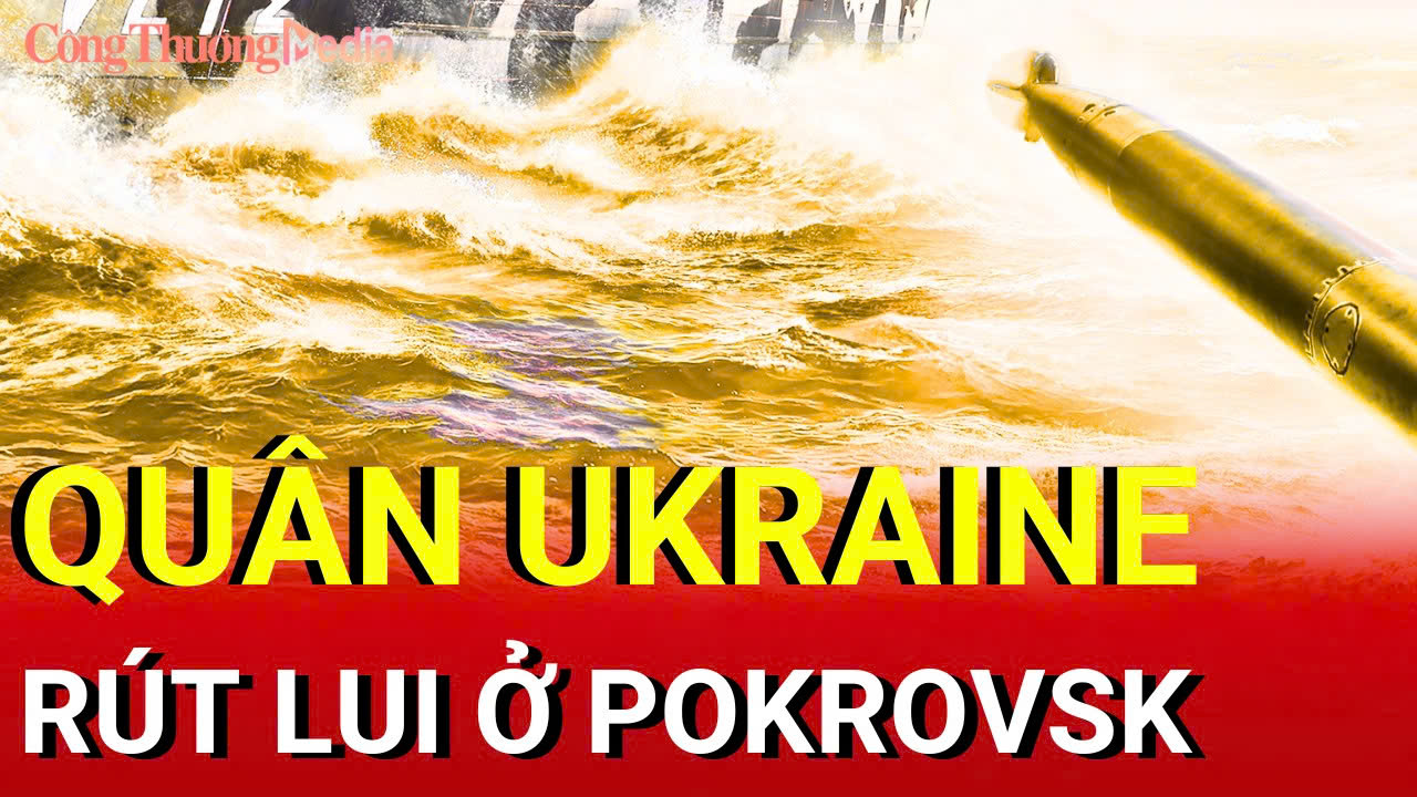 Chiến sự Nga-Ukraine sáng 8/10: Quân Ukraine rút lui ở Pokrovsk 
