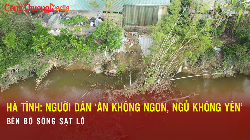 Hà Tĩnh: Người dân ‘ăn không ngon, ngủ không yên’ bên bờ sông sạt lở