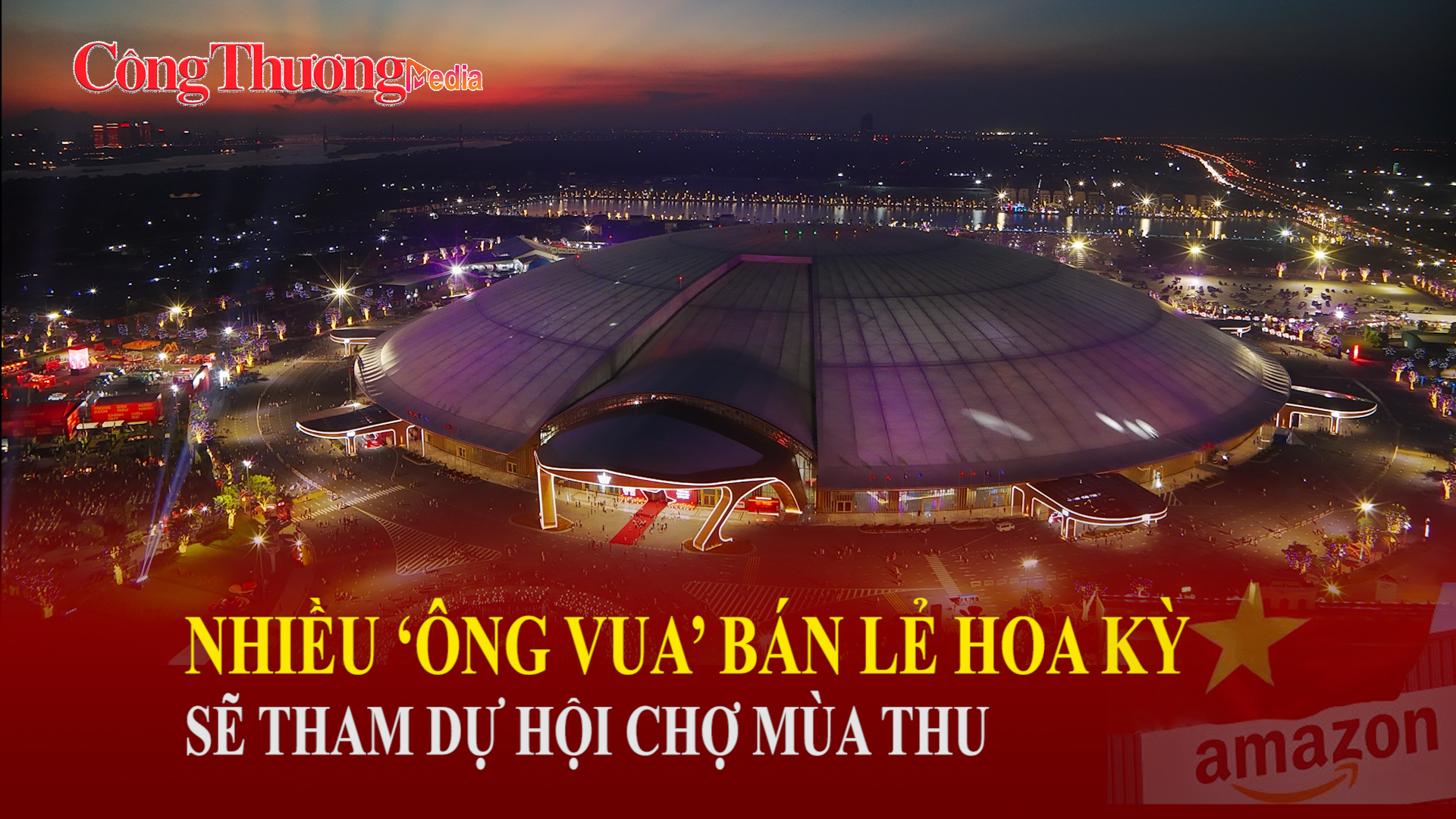 Nhiều ‘ông vua’ bán lẻ Hoa Kỳ sẽ tham dự Hội chợ Mùa Thu 2025